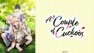 A Couple of Cuckoos Season 1 Hindi-Tamil-Telugu-Eng-Jap (Multi Audio) Episodes Download For Free From Animedubhindi.com