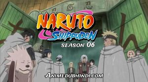 Naruto Shippuden Season 06 official Hindi | Tamil | Malayalam | Eng | jap [Multi Audio] Episodes Download Free From Animedubhindi.com